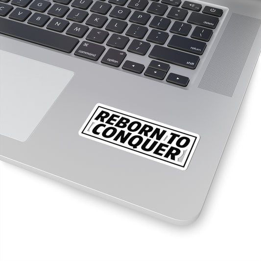 Reborn To Conquer Sticker