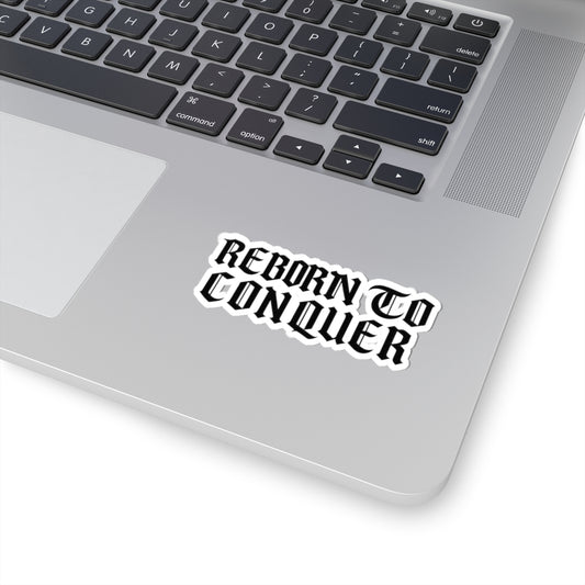 Reborn To Conquer Sticker